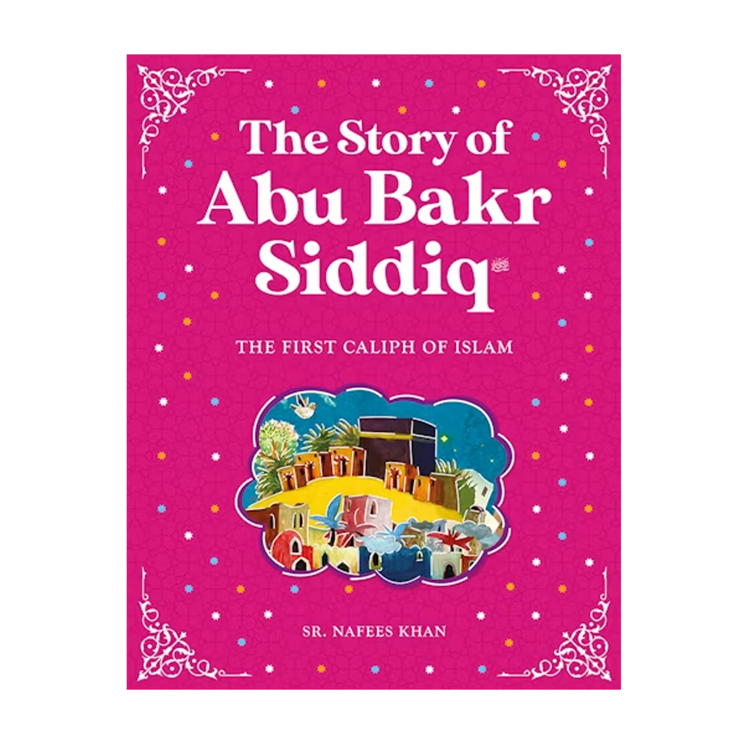 Abu Bakr Siddiq The first caliph