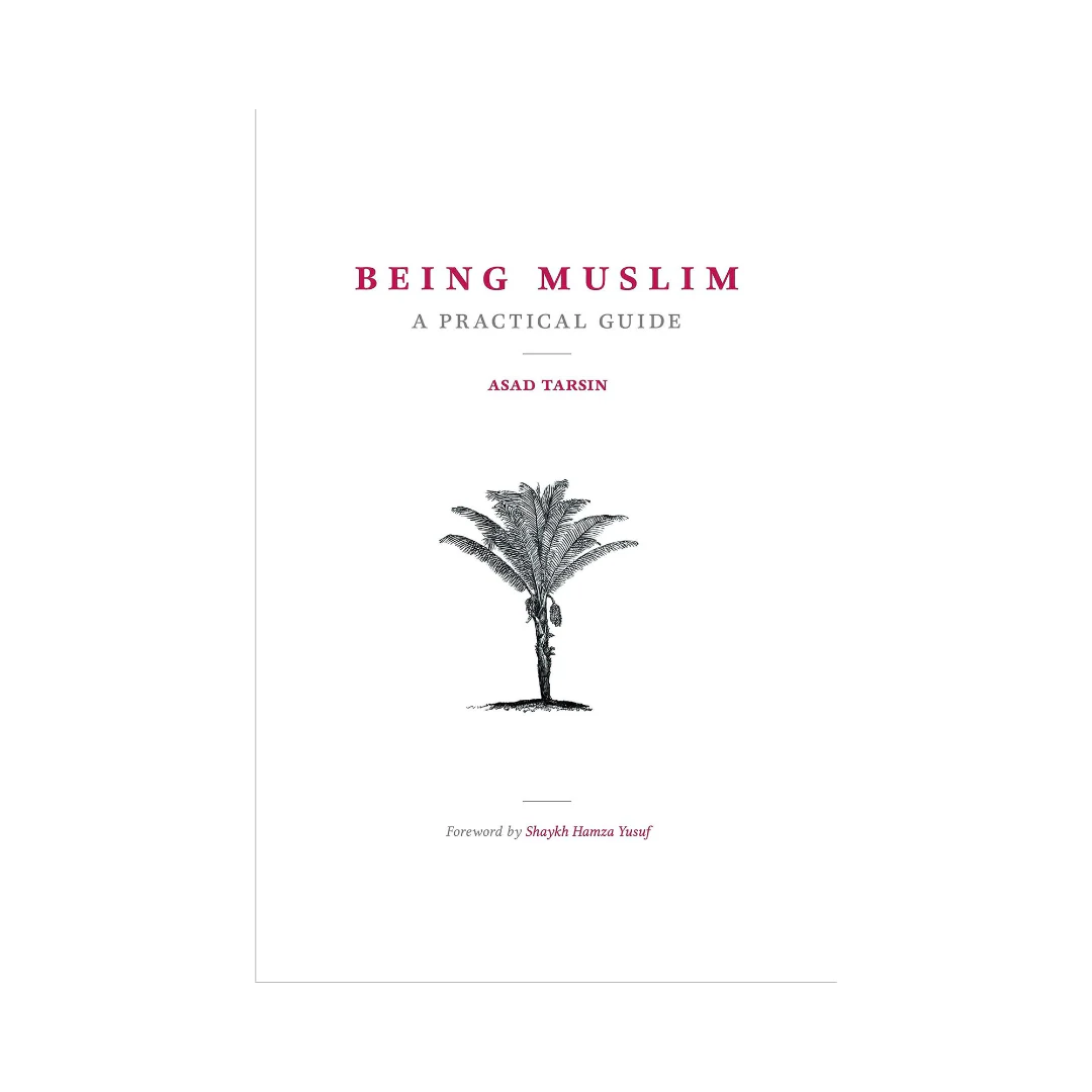Being Muslim - A Practical Guide