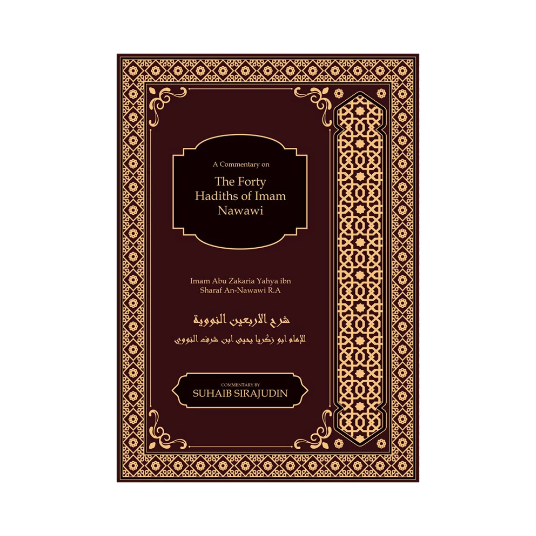 Forty Hadeeth of Imam Nawawi - Suhaib Sirajudin