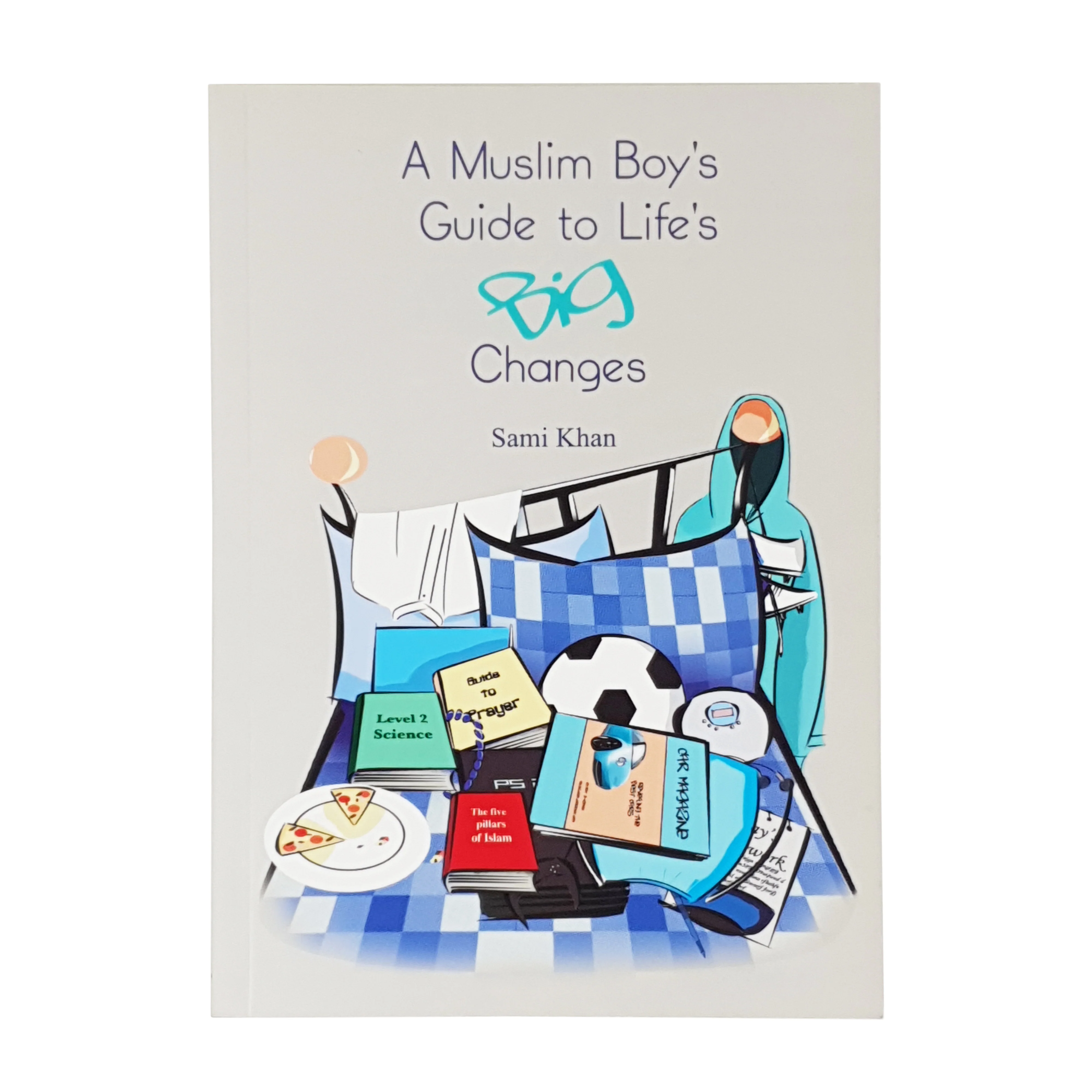 Muslim Boys Guide to Lifes Big Changes