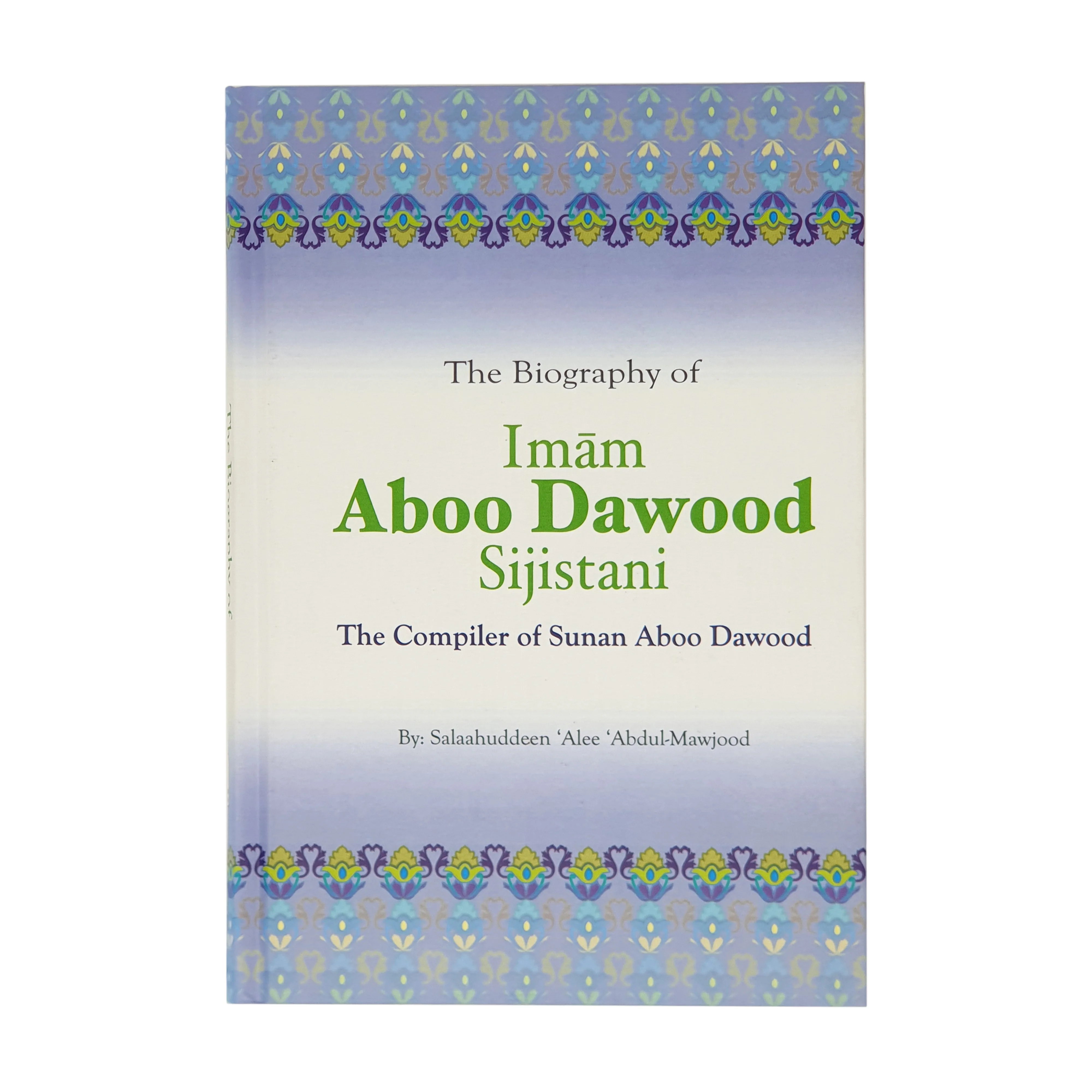 The Biography of Imam Aboo Dawood